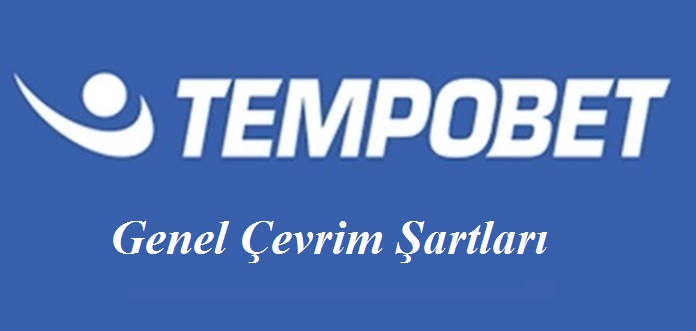 Tempobet Genel Çevrim Şartları