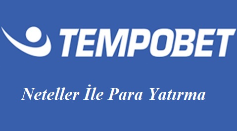 Tempobet Neteller İle Para Yatırma