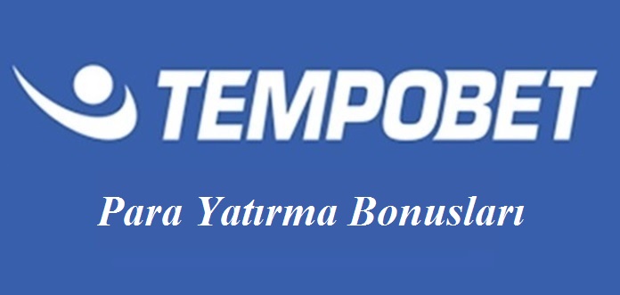 Tempobet Para Yatırma Bonusları