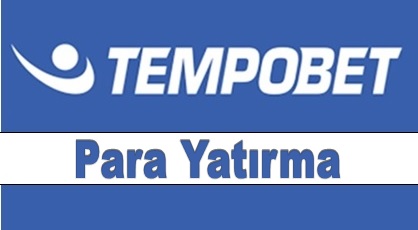 Tempobet Para Yatırma