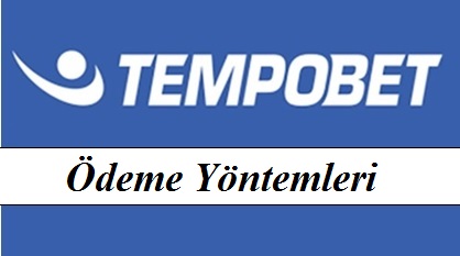 Tempobet Ödeme Yöntemleri