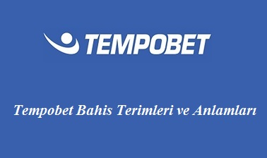 Tempobet Bahis Terimleri ve Anlamları