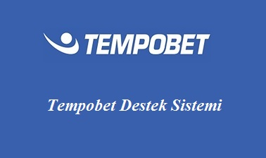 Tempobet Destek Sistemi