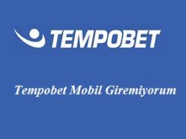 Tempobet Mobil Giremiyorum