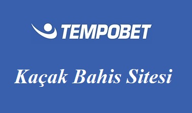 Kaçak Bahis Sitesi Tempobet