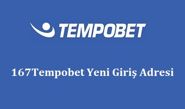 167Tempobet Yeni Giriş Adresi