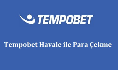 Tempobet Havale ile Para Çekme