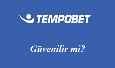 Tempobet Güvenilir mi?