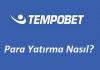 ﻿Tempobet Para Yatırma Nasıl?