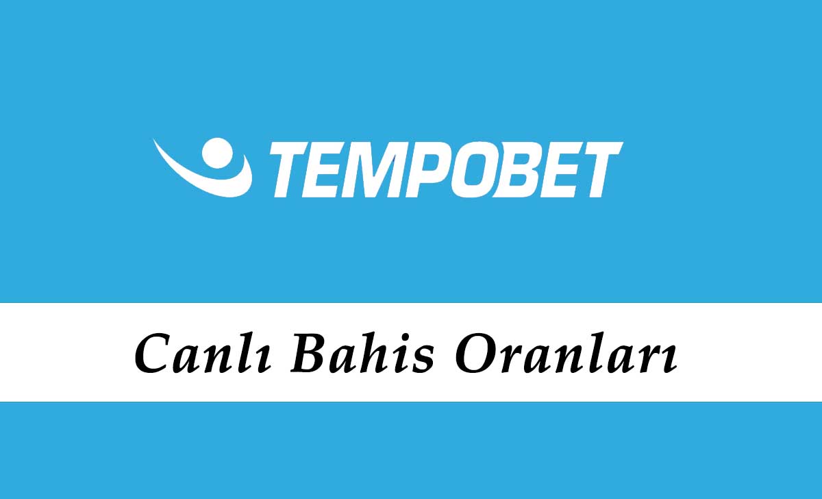 Tempobet Canlı Bahis Oranları