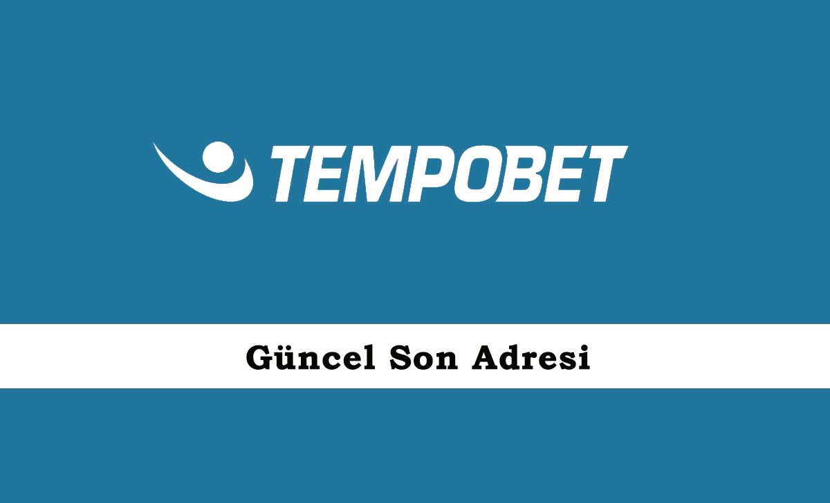 Tempobet Güncel Son Adresi