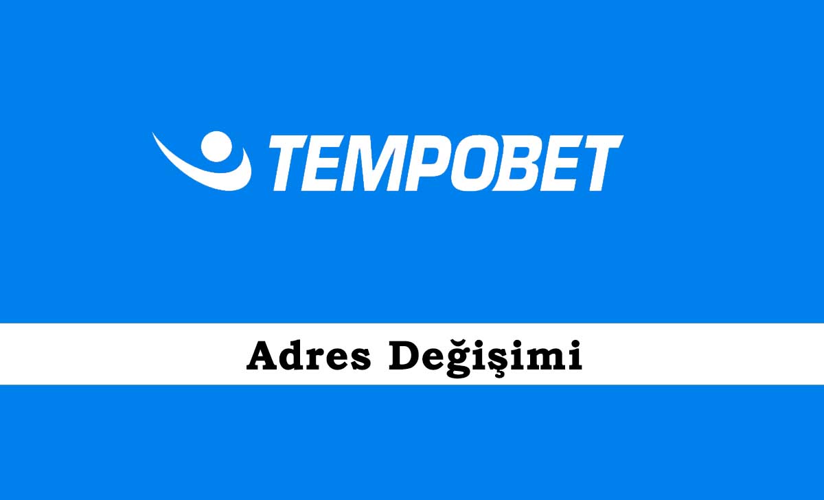 Tempobet Adres Değişimi