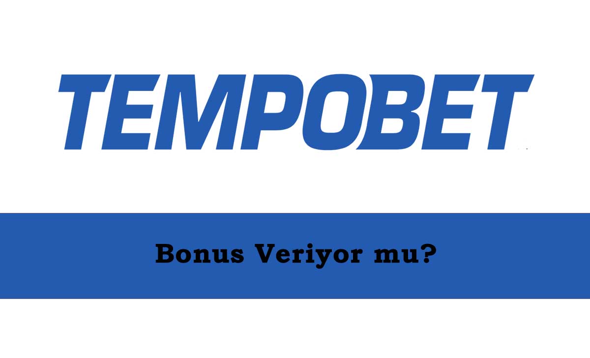 Tempobet Bonus Veriyor mu?