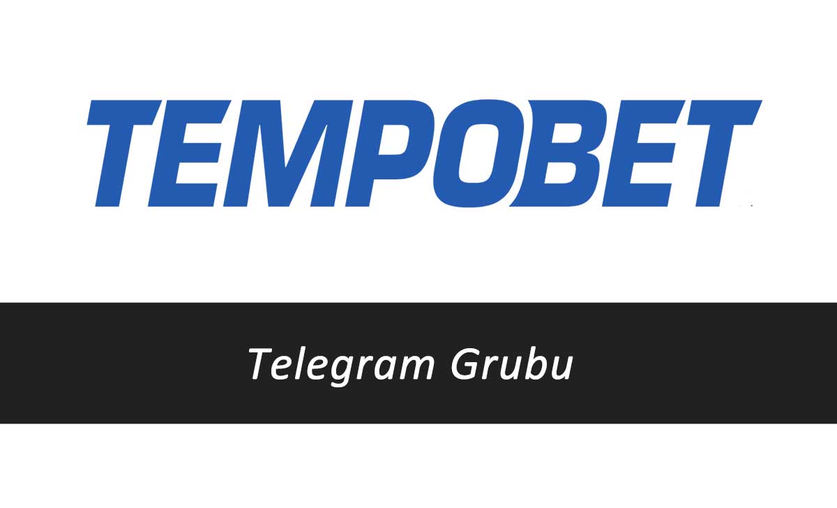 Tempobet Telegram Grubu