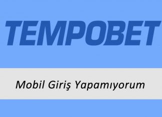 Tempobet Mobil Giriş Yapamıyorum
