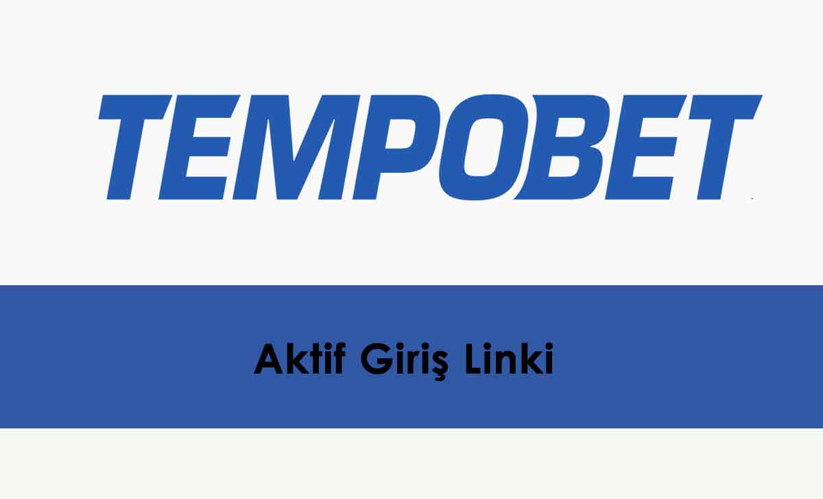 Tempobet Aktif Giriş Linki