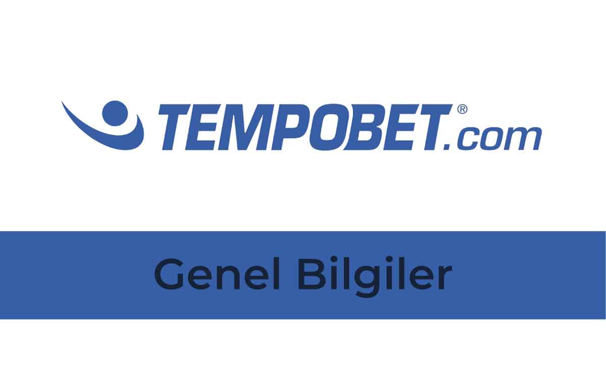 Tempobet Genel Bilgiler