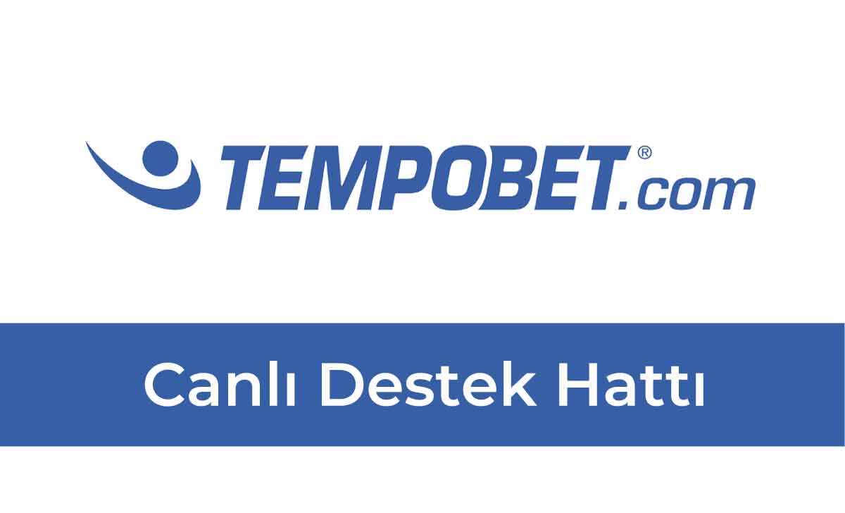 Tempobet Canlı Destek Hattı