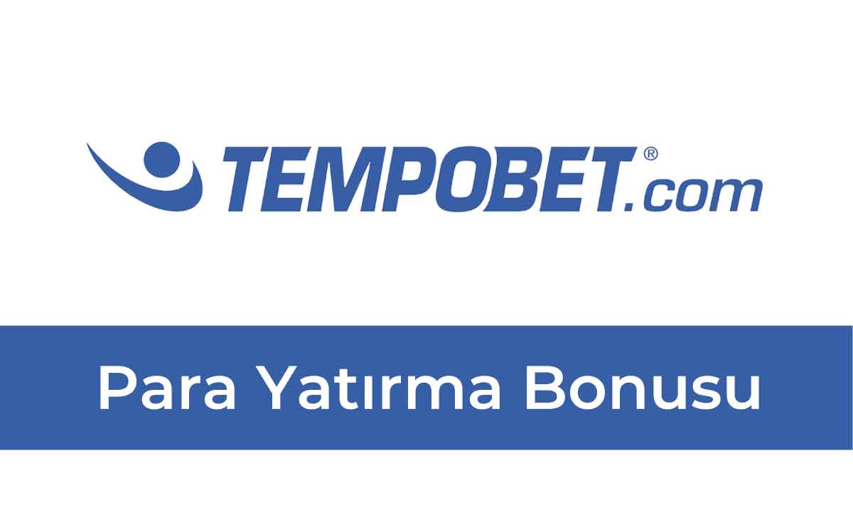 Tempobet Para Yatırma Bonusu