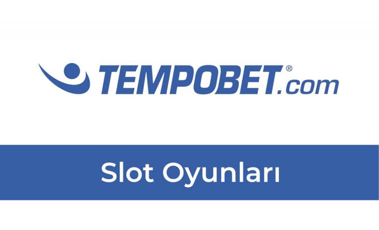 Tempobet Slot Oyunları: Heyecanlı Kumar Deneyimi