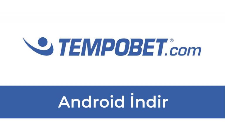 Tempobet Android İndir: Mobil Bahis Uygulaması